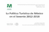 La Política Turística de México en el sexenio 2012-2018tica Turística... · Septiembre, 2013. La Política Turística de México en el Sexenio 2012-2018 . ... Lograr un México