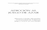 ADICCIÓN AL JUEGO DE AZAR - Universitat de … AL JUEGO (MCholiz).pdf · Adicción al juego de azar 2 I JUEGO DE AZAR Y CONDUCTAS ADICTIVAS I.1.- ADICCIONES NO TÓXICAS El término