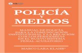 POLICÍA - Nuevo Sistema de Justicia Penal POLICiA Y MEDIOS.pdf · Policía y Medios, primer manual basado en el nuevo Código Nacional ... [EN EL MARCO DEL SISTEMA PENAL ACUSATORIO]