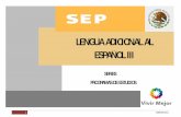 LENGUA ADICIONAL AL ESPAÑOL III - cecyteo.edu.mx · LENGUA ADICIONAL AL ESPAÑOL III 1 DGB/DCA/2011 SERIES PROGRAMAS DE ESTUDIOS LENGUA ADICIONAL AL ESPAÑOL III . LENGUA ADICIONAL