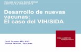 Desarrollo de nuevas vacunas: El caso del VIH/SIDAibvacunas.com/wp-content/uploads/Esparza_vih_2012.pdf · -Los modelos animales (primates) ... Seguimiento por 3 años . Provincias