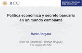 Política económica y secreto bancario en un mundo … somos uruguay/So… · Externalidades de políticas domésticas de países centrales ... Descontrol de las cuentas públicas