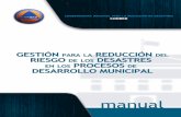 Manual GRRD y Desarrollo Municipal - preventionweb.net · a los desastres en los procesos de desarrollo municipal” es un documento editado por SE-CONRED, a través de la Dirección