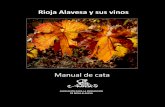 Rioja Alavesa y sus vinos - Bienvenidos a Catavinum. Compraventa de ...catavinum.net/media/manual_de_cata.pdf · Rioja Alavesa y sus vinos Manual de cata El vino de Rioja Alavesa