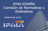IFMA ESPAÑA Comisión de Normativas y Estándares · rendimiento, o cómo definir los requerimientos de calidad en la organización. En definitiva, presenta una guía de gestión