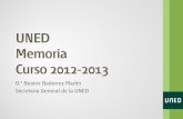 UNED Presentación Memoria€¦ · Memoria Curso 201213- Dª Beatriz Badorrey Martín ... Convenios Practicum: 5 . Convenios Prácticas: 462 . Convenio Prácticas del COIE: 219 .