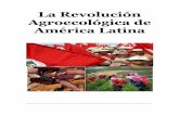 La Revolución Agroecológica de América Latinario20.net/wp-content/uploads/2012/05/altieri_es.pdf · relacionadas con la ciencia de la agroecología y con los saberes indígenas