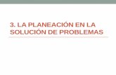 2. La Planeación en la Solución de Problemasblogs.acatlan.unam.mx/calidad/files/2015/03/3.-La-Planeación-en... · 3.3 Problemas de Oportunidades y Amenazas En el contexto de la