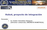 Robot, proyecto de integración - tv.uvigo.estv.uvigo.es/uploads/material/Video/24775/PONENCIA... · PROYECTO EJEMPLO. Procesos industriales en los que ha participado Unimate Robótica