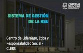 Centro de Liderazgo, Ética y Responsabilidad Social …unionursula.org/wp-content/uploads/2018/06/Sistema-gestion-RSU_M... · Responsabilidad Social - CLERS . 2 Gestión de la RSU
