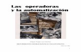 Las operadoras y la automatización - Páginas … · Obviamente, para Telmex, que para ese entonces ya se encontraba fraguan- do su privatización y desregulación, constituía un
