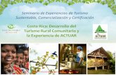 Costa Rica: Desarrollo del Turismo Rural Comunitario y …€¦ · ACTUAR, tour operadora de propiedad comunitaria, obtiene ... Proyecto PPD-ACTUAR: Ejecución de una estrategia para