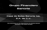 Grupo Financiero Banorte · INFORME SOBRE LA SITUACIÓN FINANCIERA ... I. Antecedentes. 4 II. Descripción del Capital Contable. 5 III. Análisis sobre la Situación Financiera y