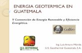 ENERGIA GEOTERMICA EN GUATEMALA - …¿QUE NOS HACE FALTA EN GUATEMALA? Voluntad política Creación de una Ley/Regulación específica para el desarrollo geotérmico Alianzas público
