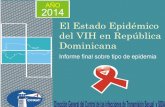El estado epidémico del VIH en República Dominicana · Las Directrices para la Vigilancia de la Segunda Generación de VIH al 2013 (4) establecen que uno de los procesos para conocer