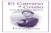 El Camino Cristo - bible-lessons.orgbible-lessons.org/languages/Spanish - Espanol/download-folders/01... · tener su gracia, el Espíritu de Cristo, para que les ayude en sus flaque-