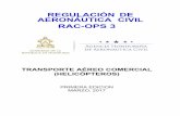 REGULACIÓN DE AERONÁUTICA CIVIL RAC-OPS 3 · - OACI Anexo 6 parte III al Convenio de Aviación Civil Internacional, séptima edición de julio de 2010, ... La revisión 01 del RAC-OPS