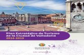 Plan Estratégico de Turismo de la Ciudad de Valladolid ... · El Plan Estratégico de Turismo de la ciudad de Valladolid 2016-2019 está impulsado por el Ayun-tamiento de Valladolid