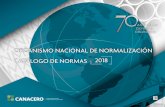 ORGANISMO NACIONAL DE NORMALIZACIÓN CATÁLOGO DE …canacero.org.mx/Es/assets/catalogo_de_normas_2018_9_jul_2018.pdf · en el proceso de elaboración de las normas y sin exclusión