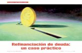 Refinanciación de deuda: un caso prácticopdfs.wke.es/1/4/7/1/pd0000051471.pdfgarantías inmobiliarias o personales que avalen la operación; la estrategia de refinanciación y el