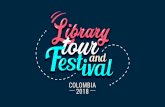 COLOMBIA 2018 - librarytourfestival.com · administrativos, directivos, ingenieros de sistemas, informáticos, estudiantes, investigado- res, editores con los temas que a veces olvidan