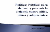 Políticas Públicas para detener y prevenir la violencia ...cecodap.org.ve/descargables/derechosNNA/Politicas_Publicas_para... · Violencia contra la niñez es prevenible. Se puede