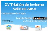 Campeonato de Aragón Copa de España - triatlonaragon.org XV Triatlón de Invierno Valle... · y prueba puntuable para la Copa de ... la carretera permanecerá cerrada al tráfico,