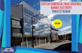 EDIFICIO COMERCIAL PARA ARRIENDO BARRIO … Edificio Comercial... · Ascensor Mitsubishi para 10 personales Posibilidad de instalar escaleras eléctricas para comunicar los 4 pisos
