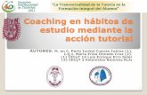 Coaching en hábitos de estudio mediante acción tutorial€¦ · Aplicar el coaching como ... * Presentar una estrategia para que el alumno asuma su responsabilidad y ... alumno