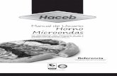 Horno Microondas - Haceb · Horno Microondas Manual de Usuario HORNO AR HM-0.7 INOX Lea detenidamente estas instrucciones de uso e instalación antes de encender u operar su producto