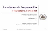Paradigmas de Programación - Departamento de …cvaca/asigs/docpar/tema4.pdf · Paradigmas de Programación 4. Paradigma Funcional ... (y puede usar técnicas más potentes). ...