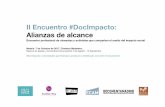 II Encuentro #DocImpacto: Alianzas de alcance€¦ · Guatemala, que comenzó con Cuando las Montañas Tiemblan (1983), seguida por Granito de Arena: Cómo ...