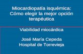 Miocardiopatía isquémica: Cómo elegir la mejor opción ... · enfermedad coronaria. • Los pacientes se clasifican clínicamente como de origen isquémico o no isquémico en base