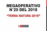 MEGAOPERATIVO N°20 DEL 2018 - mininter.gob.pe MEGA... · bajos recursos (dragueros) para ocuparse de dicha labor. MÉTODO. ... todos los residuos, incluyendo el tóxico mercurio,