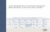 Ley Orgánica Constitucional del Banco Central de Chileforos.aladi.org/.../documentos/LeyOrganicaDelBancoCentralDeChile.pdf · ... para estos efectos, serán la regulación de la