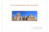 LA CATEDRAL DE TOLEDO - mupart.uv.esmupart.uv.es/ajax/file/oid/2002/fid/4064/La_Catedral_de_Toledo.pdf · hipótesis y una serie demasiados interrogantes. Pero, ... su estructura