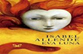 Libro proporcionado por el equipo - descargar.lelibros.onlinedescargar.lelibros.online/Isabel Allende/Eva Luna (447)/Eva Luna... · espacio, ella levantó la cara, sus miradas se