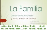 La Familia - Colegio San Ignacio Concepción · Las características de la parentalidad tienen un papel fundamental en el bienestar y desarrollo psicosocial de niños, niñas y adolescentes,