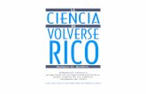 LA CIENCIA DE VOLVERSE RICO - pinturayartistas.com · El sabio autor Wallace D. Wattles dice que en vez de cuestionar cómo estos principios funcionan, ... que todos conocemos como