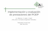 Implementación y evaluación de prestaciones del PCEP · Implementación y evaluación de prestaciones del PCEP JL. Añamuro, V. Lopez, J. Aracil JITEL 2011 X Jornada de Ingeniería