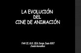 LA EVOLUCIÓN DEL CINE DE ANIMACIÓNiesjorgejuan.es/sites/default/files/FAR II. B.11. El cine de... · productora 'DreamWorks' en el cine de animación. ... diseñaron los argumentos