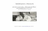 Wilhelm Reich - enxarxa.com Escucha, hombrecito.pdf · individuo se crea una coraza mediante hábitos corporales y actitudes, con el fin de protegerse tanto del mundo externo como