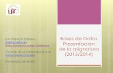 Luis Valencia Cabrera Bases de Datos lvalencia@us.es ...³n-de-la-asignatura.pdf · Sistemas de Gestión de Bases de Datos: MS Access 2007/2010 ... Ejercicios y trabajos de clase