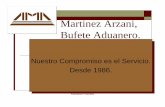 Martinez Arzani, Bufete Aduanero. · 2001, en asociación con el Agente Aduanal Sergio Arenas de los Ríos, patente 3185, se integraron a nuestras operaciones las nuevas sucursales