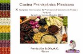 Cocina Prehispánica Mexicana - assal.gov.ar · Hasta antes de la conquista de los españoles los antiguos mexicanos no comían grasas ni harinas, una gran variedad de ... Muertes