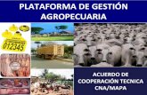 PLATAFORMA DE GESTIÓN AGROPECUARIA - icar.org · • 2005 - El MAPA deroga la obrigación de adherir al sistema que serán de carácter voluntario; ... Agropecuaria de los Estados.
