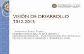VISION DE DESARROLLO 2012-2015 - soda.ustadistancia.edu.cosoda.ustadistancia.edu.co/enlinea/botones/pdf video cau/DESARROLLO... · PLANEACION, EVALUACION Y MEJORA INSTITUCIONAL ...