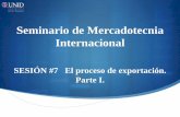 Seminario de Mercadotecnia Internacionalmoodle2.unid.edu.mx/dts_cursos_mdl/ejec/ME/SMI/S07/SMI07_Visual.pdf · Para tomar decisiones en cuanto a la selección del mercado meta se