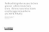 Multiplexación por división en frecuencias ortogonales (OFDM)openaccess.uoc.edu/webapps/o2/bitstream/10609/63345/2/Teoría de la... · complejos, , de tipo QAM producidos a una