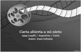 1995 (1998) / Argentina / Carta Autor: Juan Gelman la carta… • En 1976, durante la dictadura militar Argentina, la policía fue a la casa del escritor para detenerlo. • Al no